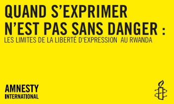 Amnesty International inquiet du manque de liberté d’expression au Rwanda